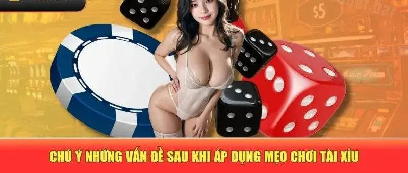 Mẹo Chơi Tài Xỉu Đỉnh Cao - Chiến Thuật Giúp Bạn Thắng Lớn